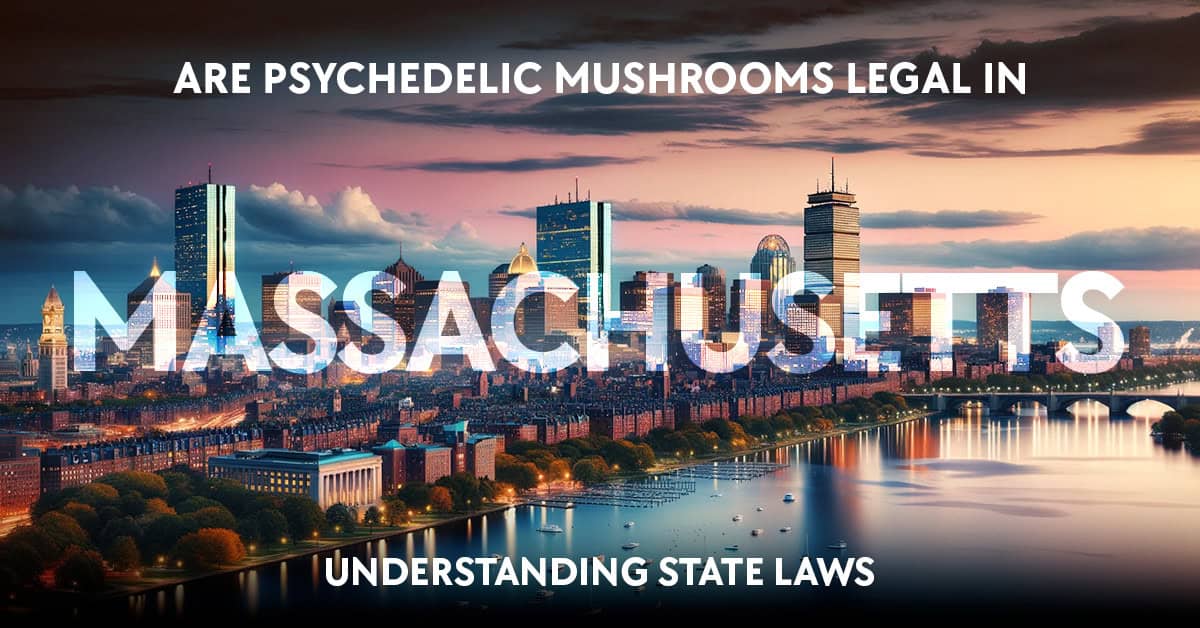 Are psychedelic mushrooms legal in Massachusetts?  Keywords: Legal, Massachusetts
