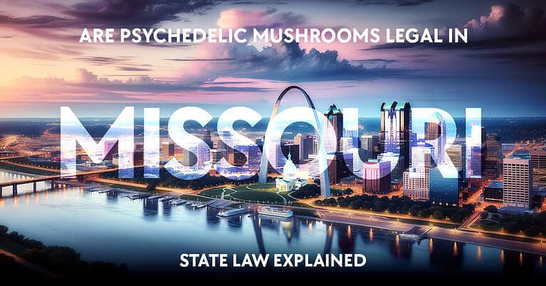 Are Psychedelic Mushrooms Legal in Missouri: State Law Explained